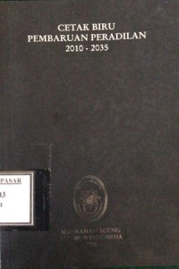 Image of CETAK BIRU PEMBARUAN PERADILAN 2010-2035