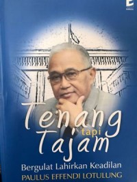 Image of TENANG TAPI TAJAM BERGULAT LAHIRKAN KEADILAN